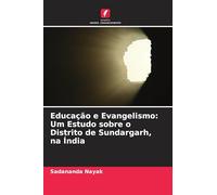 Educação e Evangelismo: Um Estudo sobre o Distrito de Sundargarh, na Índia