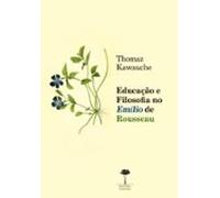 Educação E Filosofia No Emílio De Rousseau (ebook)