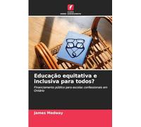 Educação equitativa e inclusiva para todos?: Financiamento público para escolas confessionais em Ontário