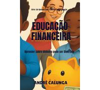 Educação Financeira Para Crianças (Léo aprende com a mente e com o coração)