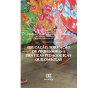 Educação Formação De Professores E Práticas Pedagógicas Quilombolas (e