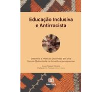Educação Inclusiva e Antirracista: Desafios e Práticas Docentes em uma escola quilombola na Amazônia Amapaense