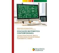 EDUCAÇÃO MATEMÁTICA CONTEMPORÂNEA: TECNOLOGIAS DIGITAIS, BNCC E METODOLOGIAS ATIVAS NO ENSINO FUNDAMENTAL E MÉDIO