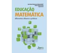 Educação Matemática: Diferentes Olhares E Práticas (ebook)