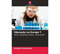 Educação na Europa 7: Género - Educação das mulheres - Teoria e prática