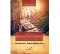 Educação Por Princípios Fundamento Do Currículo Escolar (ebook)