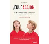¡EducACCIÓN!: 10 acciones para el cambio que nuestros hijos merecen y necesitan (Deusto)