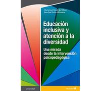 educación inclusiva y AtencióN A La Diversidad. Una mirada desde La intervención psicopedagógica