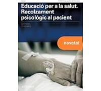 Educació Per A La Salut. Recolzament Psicològic Al Pacient. Nova Edici