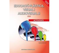 Educació plàstica, visual i audiovisual II Activitats (SIN COLECCION)