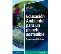 Educación Ambiental para un planeta sostenible. Propuestas didácticas (Universidad)