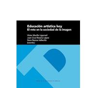 Educación artística hoy: El reto en la sociedad de la imagen (Textos Docentes)