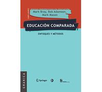 Educación comparada: Enfoques Y Métodos (SIN COLECCION)
