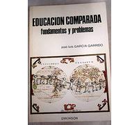 Educación comparada. Fundamentos y problemas (SIN COLECCION)