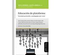 Educacion de plataforma: Sociedad postmedia y pedagogías por-venir: 70 (Educación, crítica & debate)
