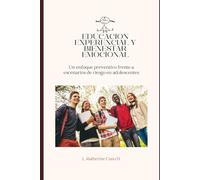 Educación experencial y bienestar emocional: Un enfoque preventivo frente a escenarios de riesgo