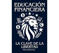 EDUCACIÓN FINANCIERA: LA CLAVE DE LA LIBERTAD