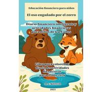 Educación financiera para niños - El oso engañado por el zorro: Diario financiero inteligente y actividades financieras para niños de 6 a 9 años - ... para el año 2026 (START UP BUSINESS)