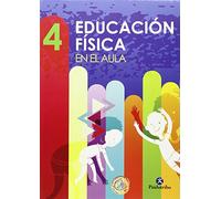 Educación física en el aula. 4 (Educación Física / Pedagogía / Juegos) - 9788499105185
