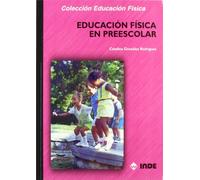 Educación Física en Preescolar: 141 (Educación Física... y su enseñanza en Educación Infantil y Primaria)