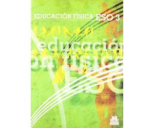 Educación física ESO3. Libro de texto (Educación Física / Pedagogía / Juegos) - 9788499100425