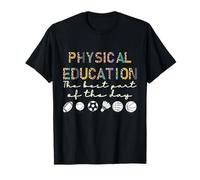 Educación Física la Mejor Parte del día, Phys Ed PE Teacher Camiseta