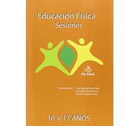 EDUCACIÓN FÍSICA SESIONES 16 Y 17 AÑOS - 9788495353252