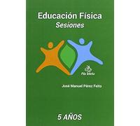 EDUCACION FISICA SESIONES 5 AÑOS (Sesiones de Educación Física)