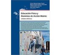 Educación física y dominios de acción motriz: unidades didácticas (Educación física y deporte en la escuela)