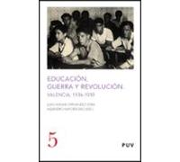 Educacion Guerra Y Revolucion En Valencia 1936-1939
