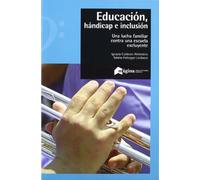 Educación, hándicap e inclusión: Una lucha familiar contra una escuela excluyente (Recursos Octaedro Andalucía)