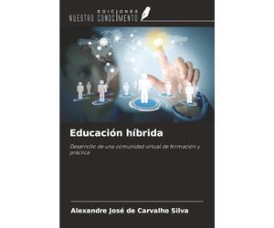 Educación híbrida: Desarrollo de una comunidad virtual de formación y práctica