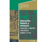 Educación, historia y memoria: espacios y agentes educativos (siglos XX-XXI) (Universidad)