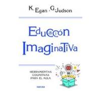 Educación Imaginativa: Herramientas cognitivas para el aula: 214 (Educación Hoy)