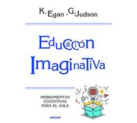 Educación Imaginativa: Herramientas cognitivas para el aula: 214 (Educación Hoy)