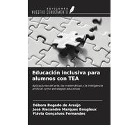 Educación inclusiva para alumnos con TEA: Aplicaciones del arte, las matemáticas y la inteligencia artificial como estrategias educativas