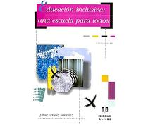 Educación inclusiva: Una escuela para todos (DIVERSIDAD Y DIFICULTADES DE APRENDIZAJE)