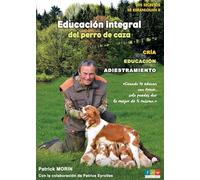 Educación integral del perro de caza: Los secretos de Keranlouan II