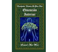 Educación Interior: Tomo V (Enciclopedia Esotérica "La Gran Obra")