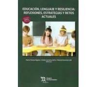 Educacion Lenguaje Y Resiliencia: Reflexiones Estrategias Y Retos Actu