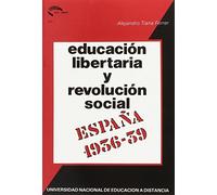 Educación libertaria y revolucion social: España, 1936-1939 (Aula abierta)