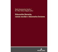 Educación literaria, canon escolar e itinerarios lectores