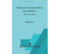 Educación matemática en contexto: de 3 a 6 años: 62 (Cuadernos de educación)