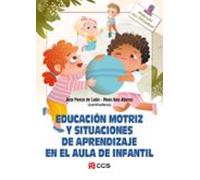Educación motriz y situaciones de aprendizaje en el aula de Infantil: 159 (Materiales para educadores)