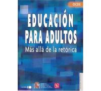 Educacion Para Adultos - Mas Alla De La Retorica (Educacion Y Pedagogia)