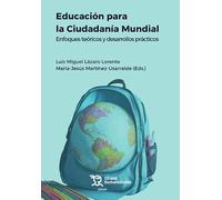 Educación para la Ciudadanía Mundial. Enfoques teóricos y desarrollos prácticos (Plural)