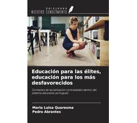 Educación para las élites, educación para los más desfavorecidos: Contextos de socialización contrastados dentro del sistema educativo portugués
