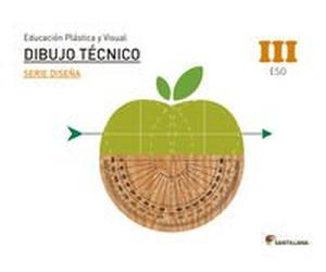 EDUCACIÓN PLÁSTICA, VISUAL Y AUDIOVISUAL DIBUJO TÉCNICO SERIE DISEÑA NIVEL III ESO