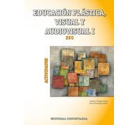 Educación Plástica, Visual y Audiovisual I - Actividades - 9788470635052