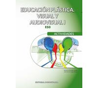 Educación plástica, visual y audiovisual I Actividades (SIN COLECCION)